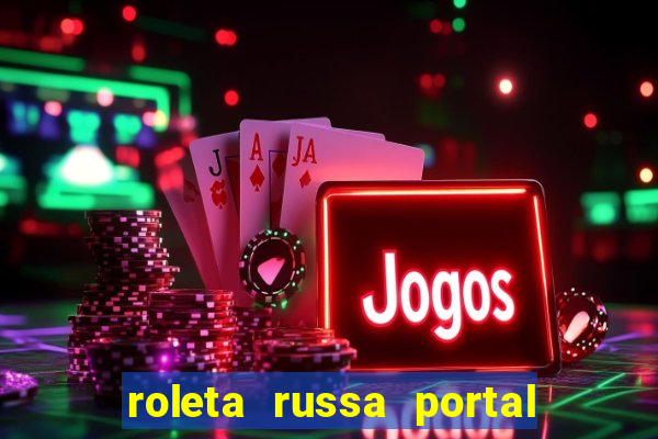 roleta russa portal do zacarias